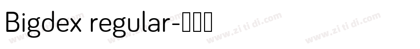 Bigdex regular字体转换